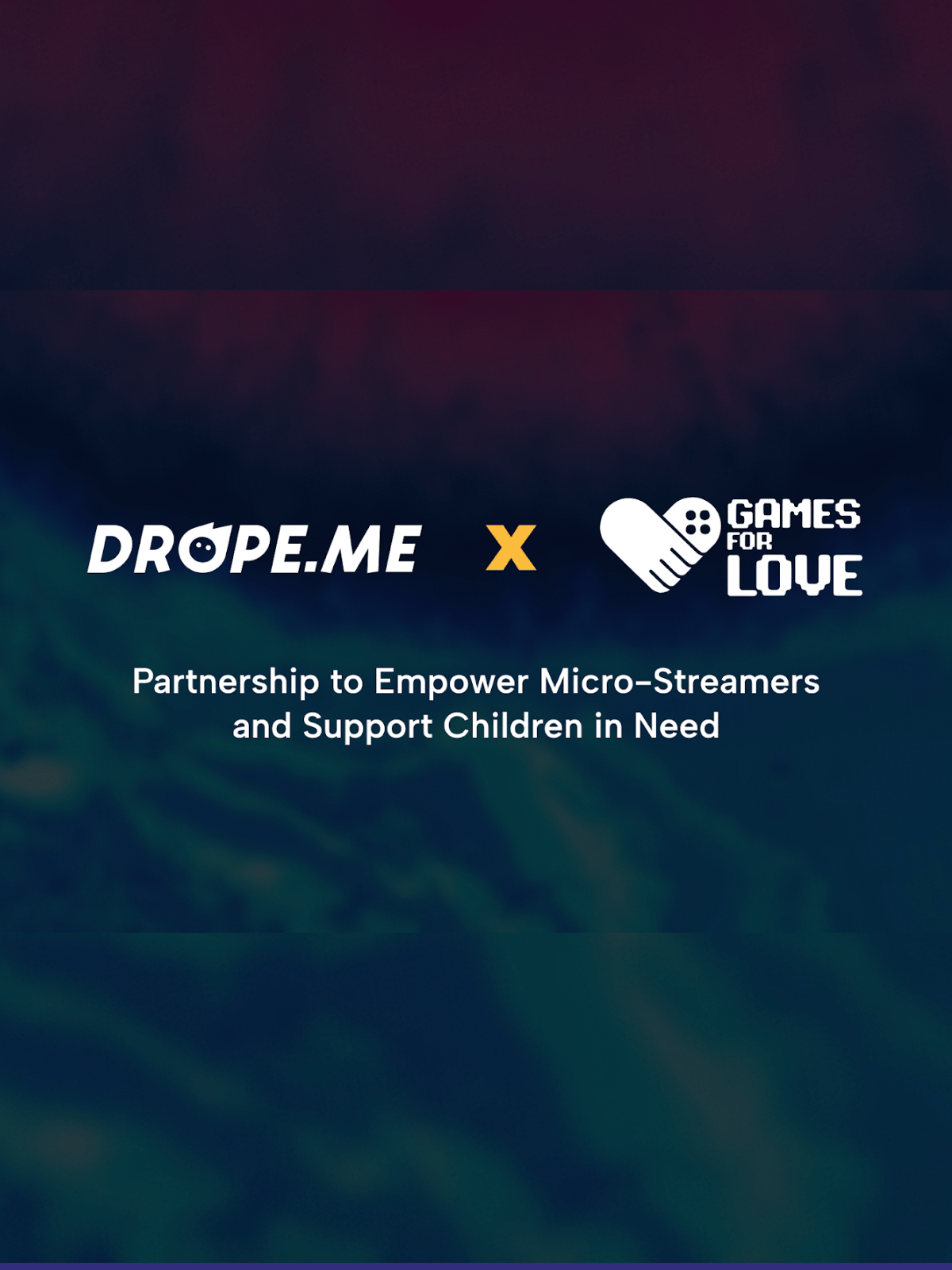 Games For Love and Drope.me Unite to Empower Micro-Streamers and Help Kids